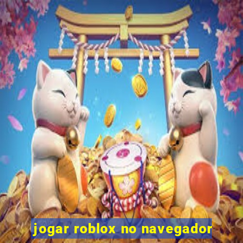 jogar roblox no navegador